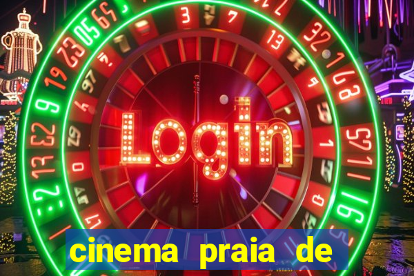 cinema praia de belas shopping